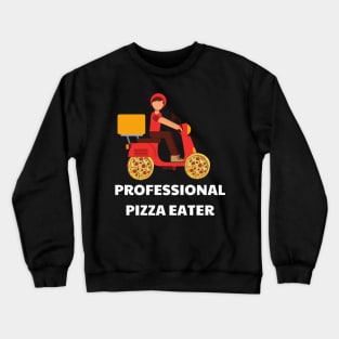 Professional Pizza Eater Crewneck Sweatshirt